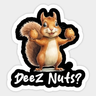 Deez Nuts? Sticker